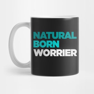 Natural Born Worrier Mug